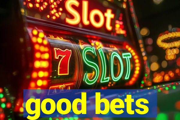 good bets